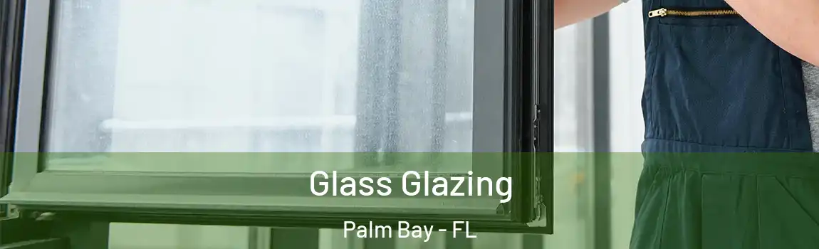  Glass Glazing Palm Bay - FL