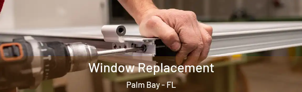  Window Replacement Palm Bay - FL